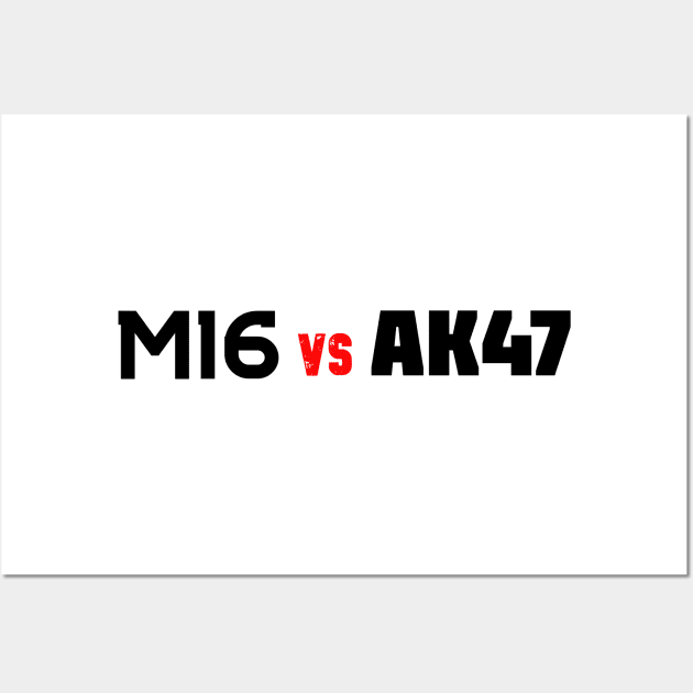 M16 RIFLE VS AK47 Wall Art by Cataraga